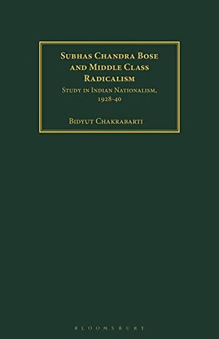 Subhas Chandra Bose and Middle Class Radicalism