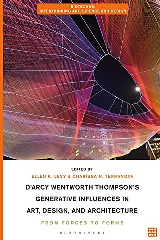 D'Arcy Wentworth Thompson's Generative Influences in Art, Design, and Architecture