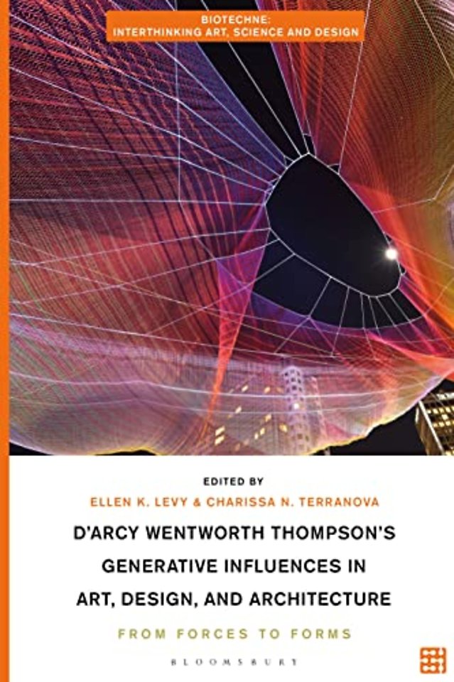 D'Arcy Wentworth Thompson's Generative Influences in Art, Design, and Architecture