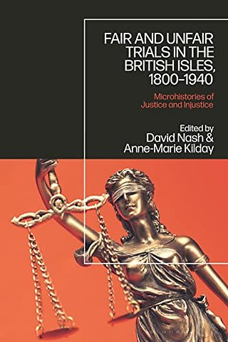 Fair and Unfair Trials in the British Isles, 1800-1940