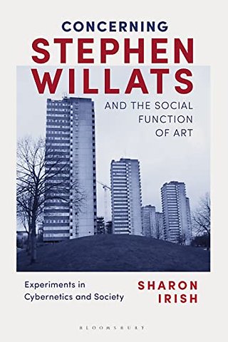Concerning Stephen Willats and the Social Function of Art