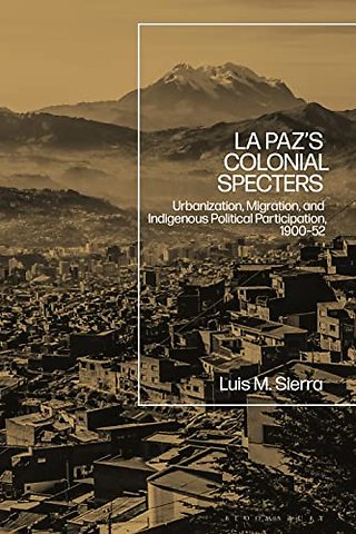 La Paz's Colonial Specters