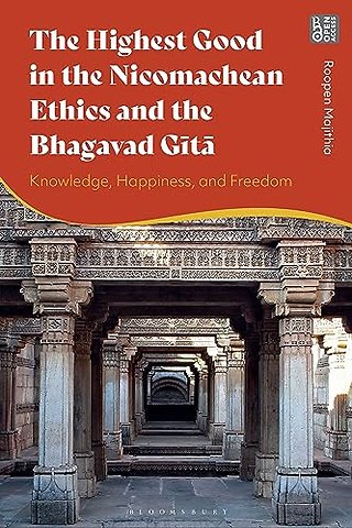 The Highest Good in the Nicomachean Ethics and the Bhagavad Gita