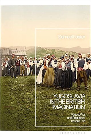 Yugoslavia in the British Imagination