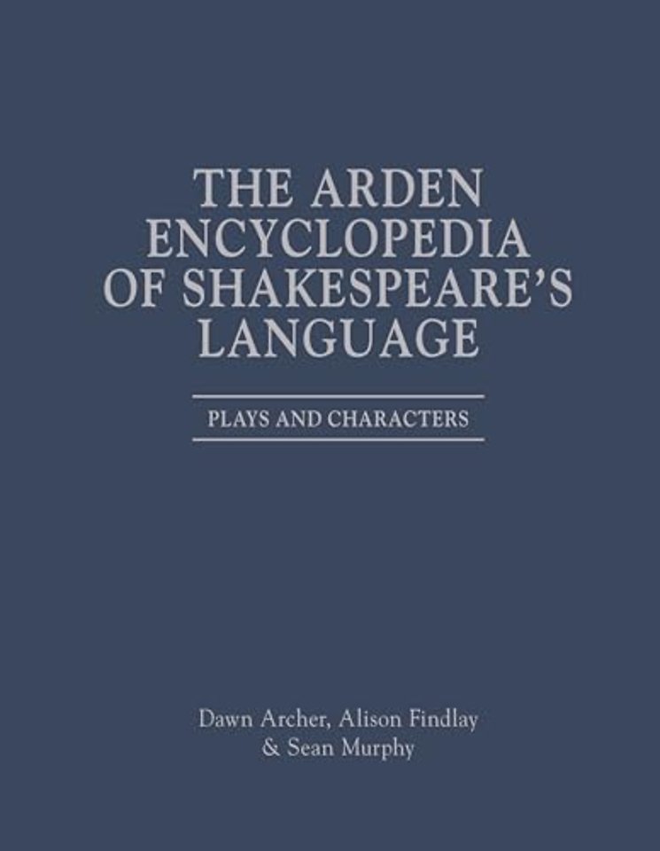 The Arden Encyclopedia of Shakespeare’s Language