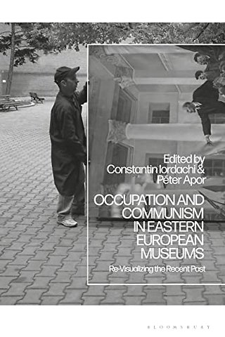 Occupation and Communism in Eastern European Museums