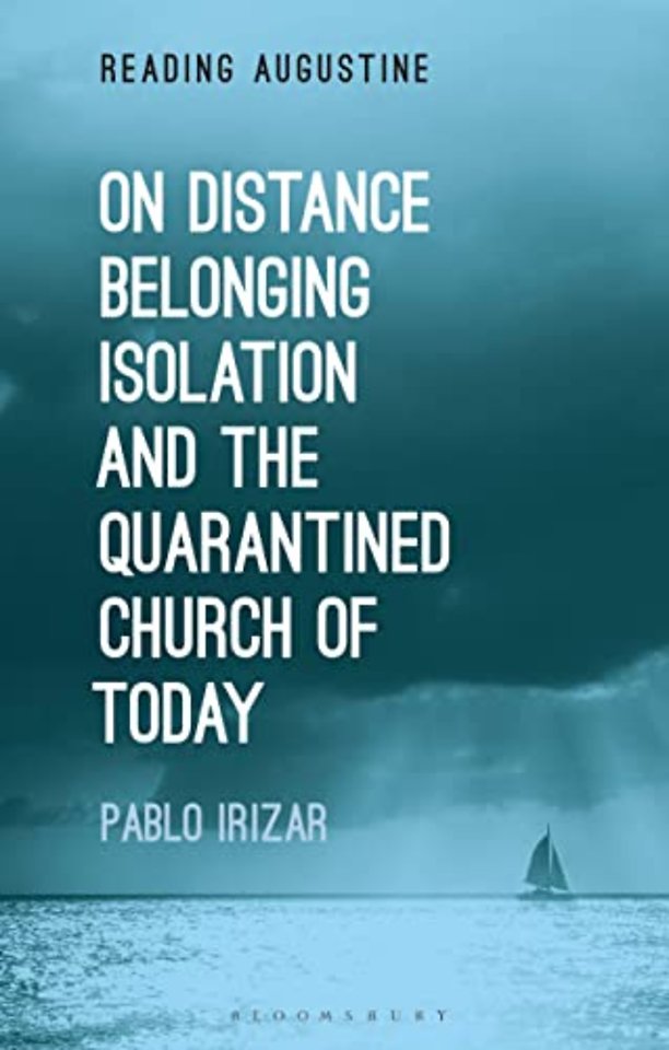 On Distance, Belonging, Isolation and the Quarantined Church of Today