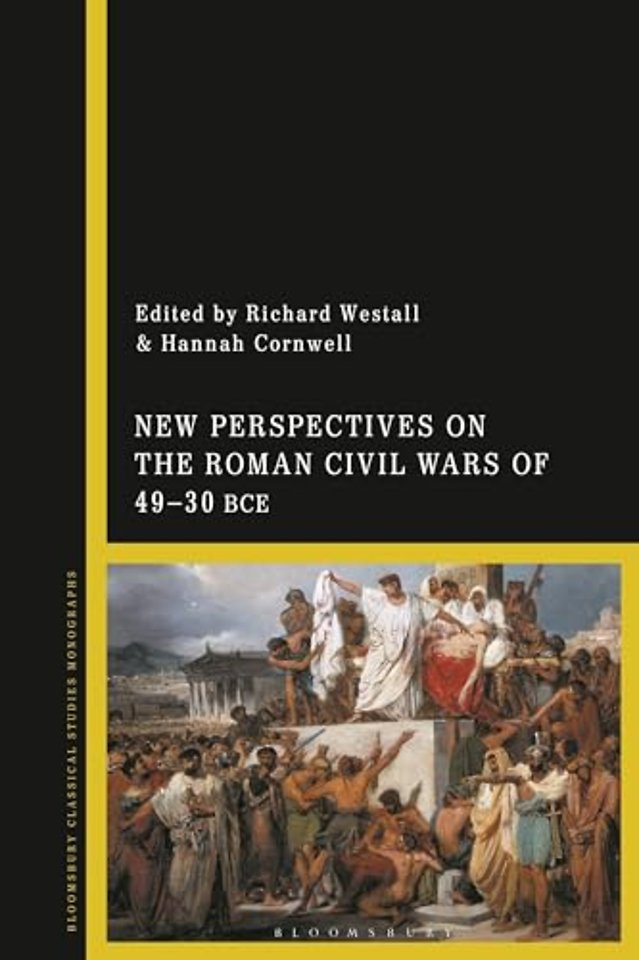 New Perspectives on the Roman Civil Wars of 49–30 BCE