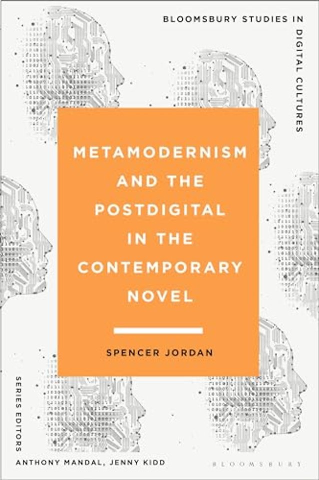 Metamodernism and the Postdigital in the Contemporary Novel