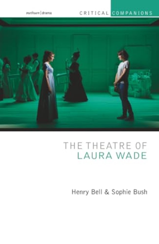 The Theatre of Laura Wade
