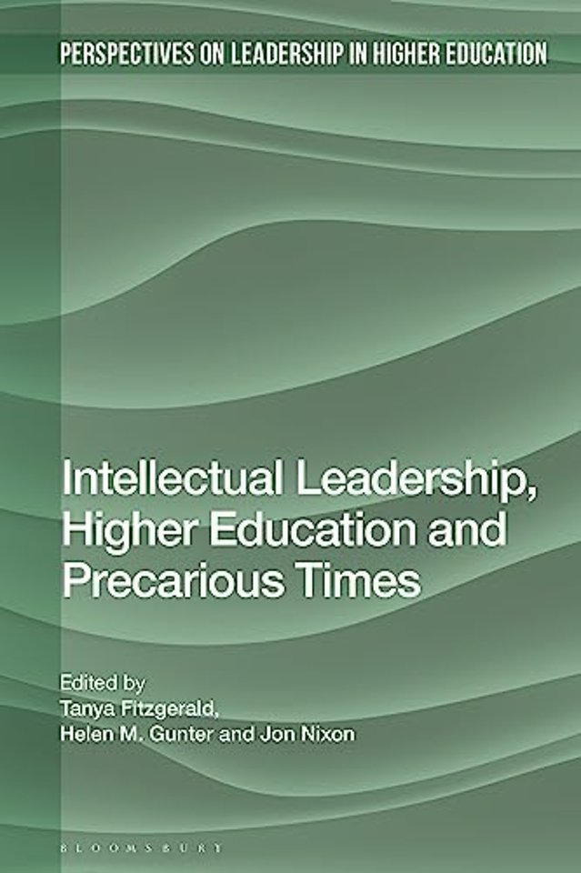 Intellectual Leadership, Higher Education and Precarious Times