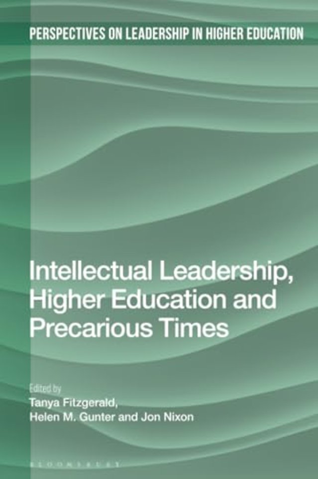 Intellectual Leadership, Higher Education and Precarious Times