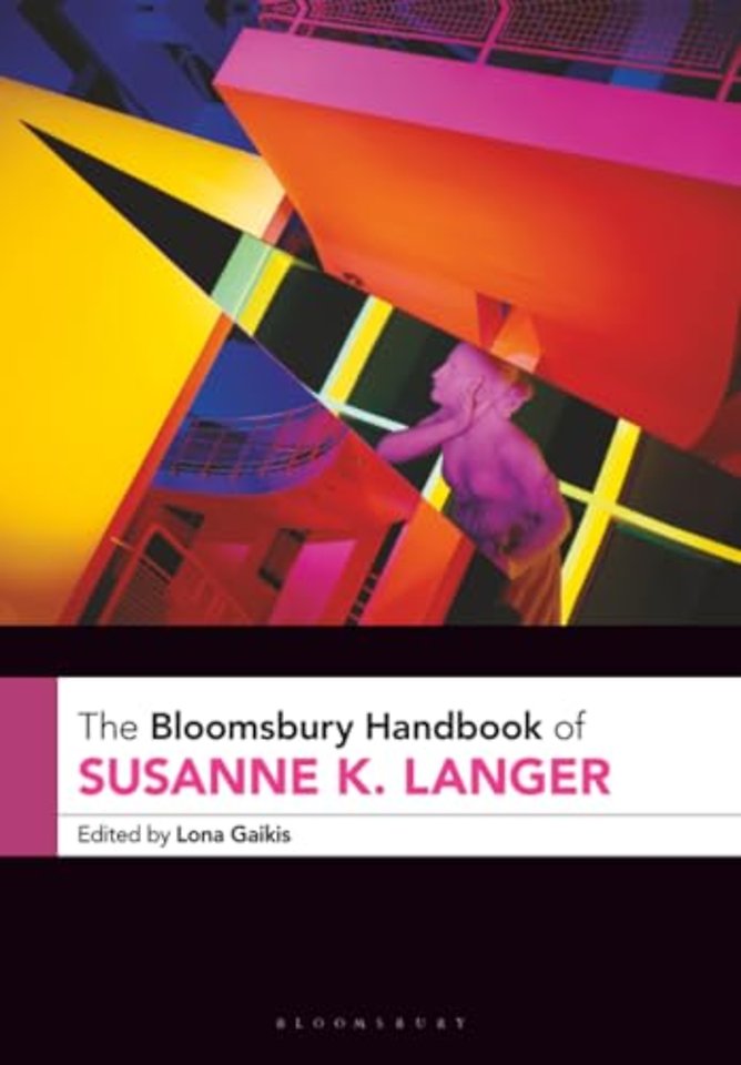 The Bloomsbury Handbook of Susanne K. Langer