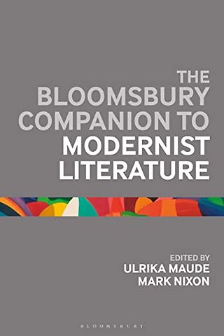 The Bloomsbury Companion to Modernist Literature