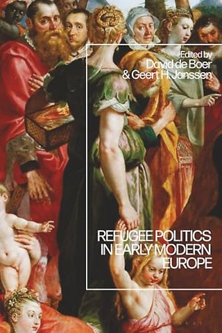 Refugee Politics in Early Modern Europe