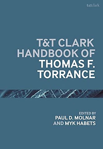T&T Clark Handbook of Thomas F. Torrance