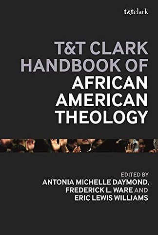 T&T Clark Handbook of African American Theology