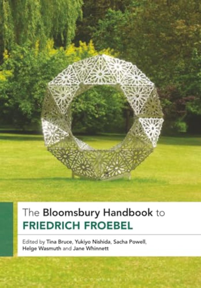 The Bloomsbury Handbook to Friedrich Froebel
