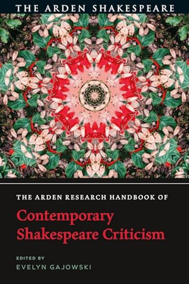 The Arden Research Handbook of Contemporary Shakespeare Criticism