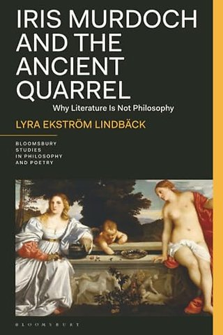 Iris Murdoch and the Ancient Quarrel