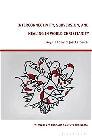Interconnectivity, Subversion, and Healing in World Christianity