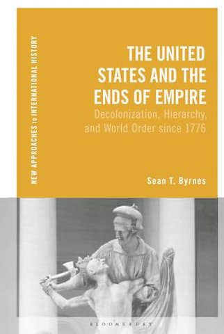The United States and the Ends of Empire