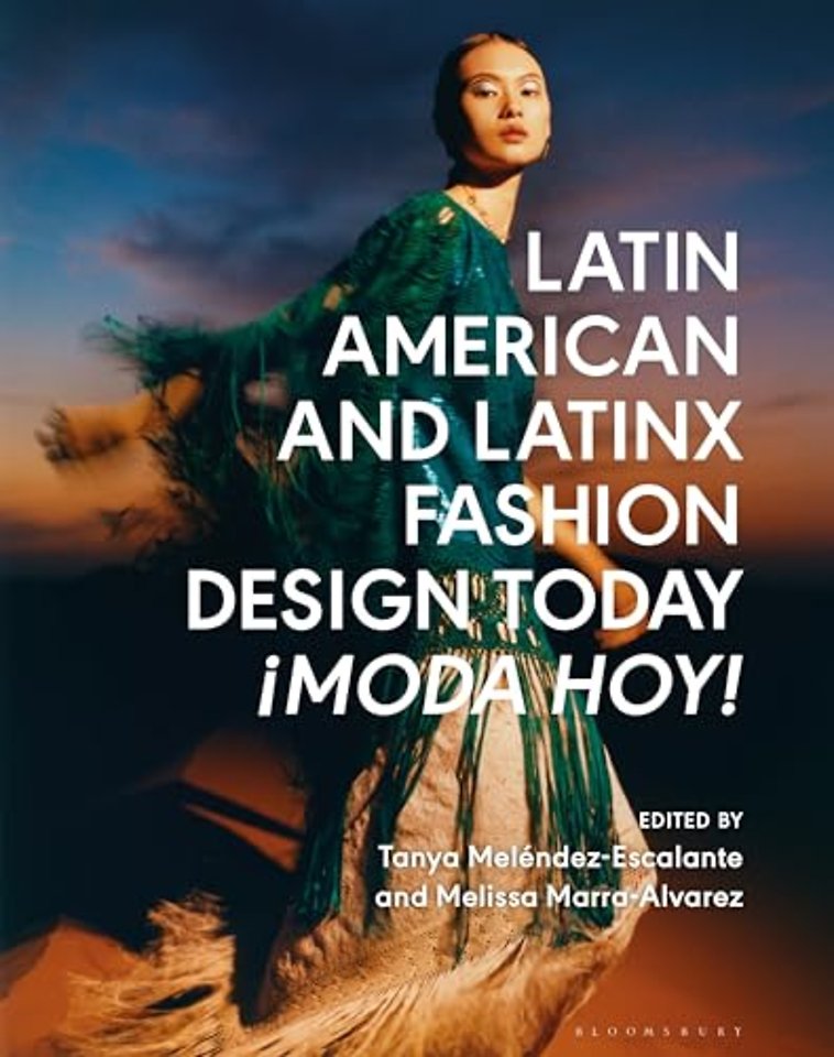 Latin American and Latinx Fashion Design Today - ¡Moda Hoy!