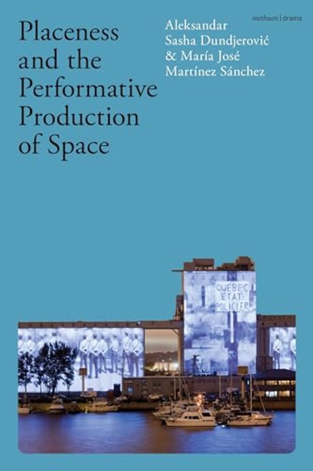 Placeness and the Performative Production of Space