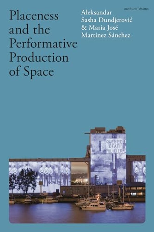 Placeness and the Performative Production of Space