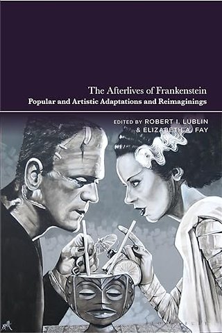 The Afterlives of Frankenstein