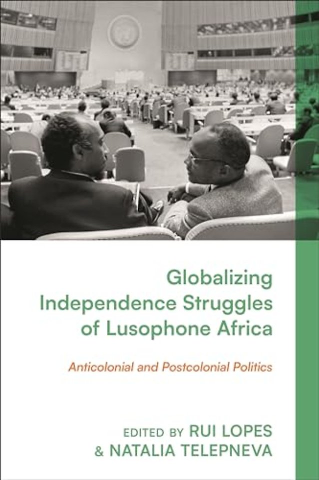 Globalizing Independence Struggles of Lusophone Africa
