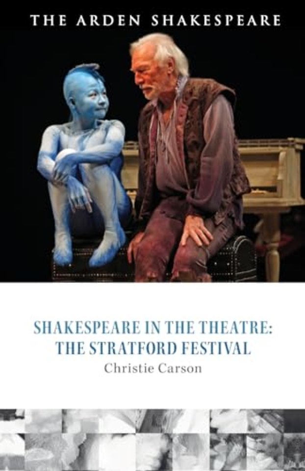 Shakespeare in the Theatre: The Stratford Festival