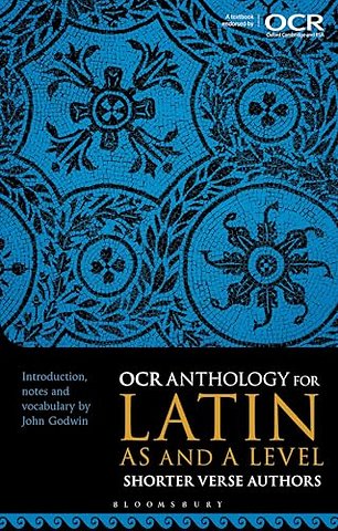 OCR Anthology for Latin AS and A Level Shorter Verse Authors