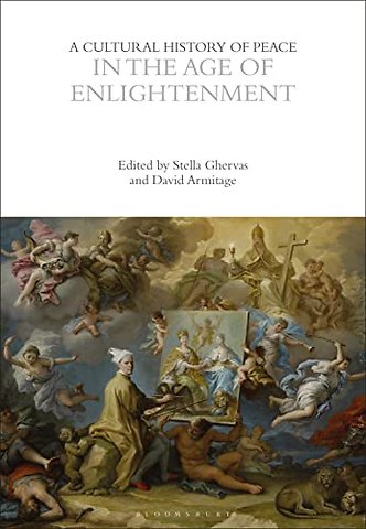 A Cultural History of Peace in the Age of Enlightenment