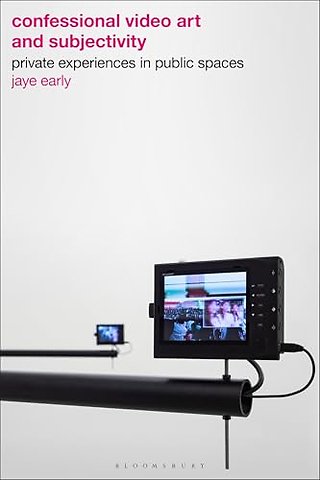 Confessional Video Art and Subjectivity