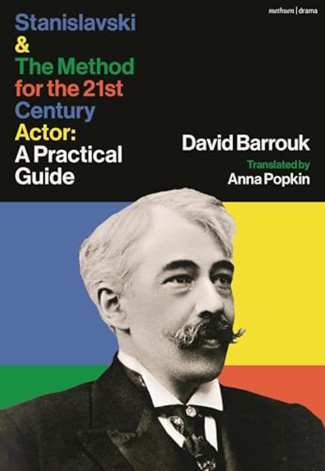 Stanislavski and The Method for the 21st Century Actor