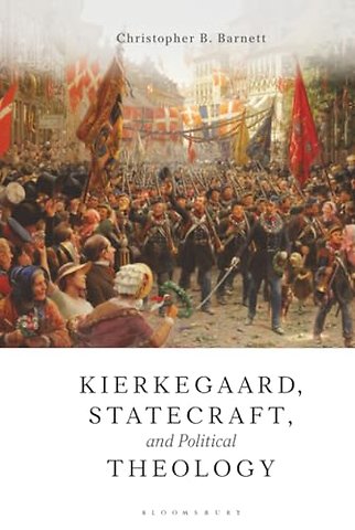 Kierkegaard, Statecraft and Political Theology