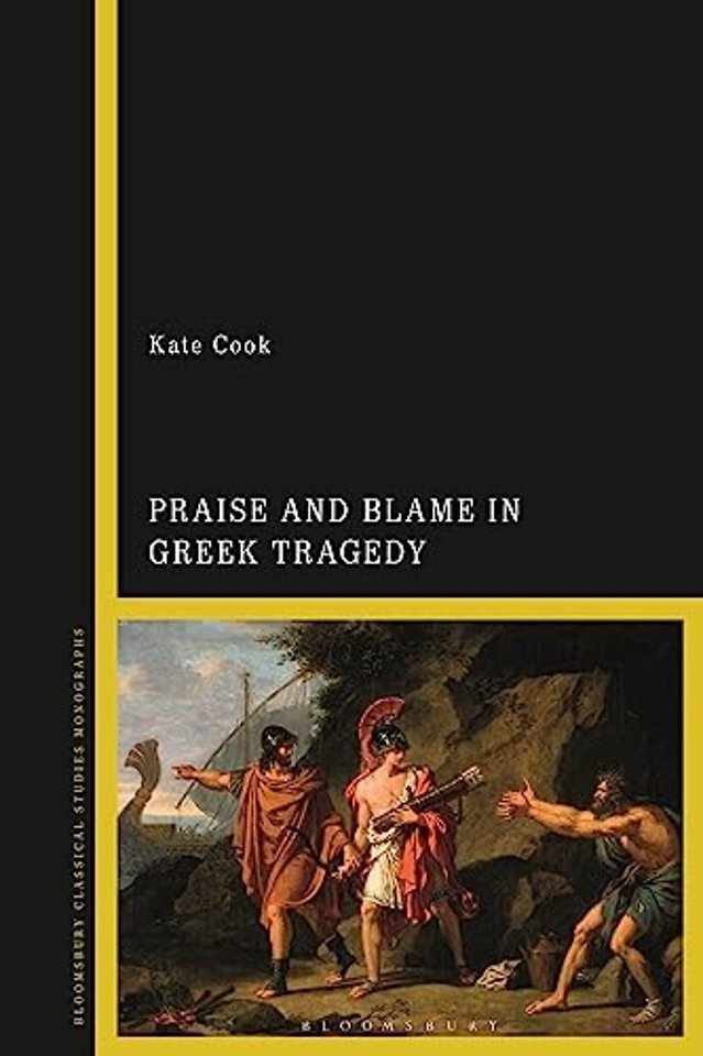 Praise and Blame in Greek Tragedy