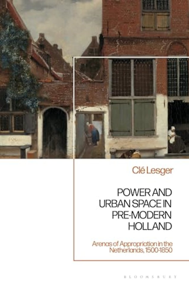 Power and Urban Space in Pre-Modern Holland