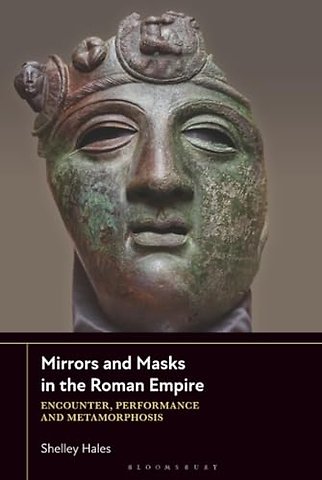 Mirrors and Masks in the Roman Empire
