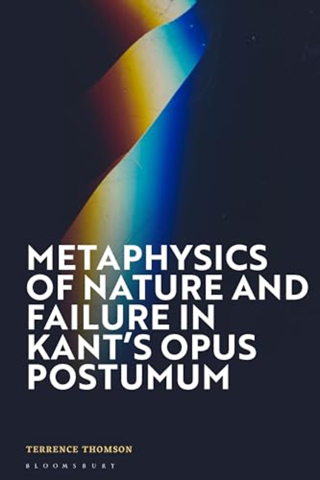 Metaphysics of Nature and Failure in Kant's Opus postumum