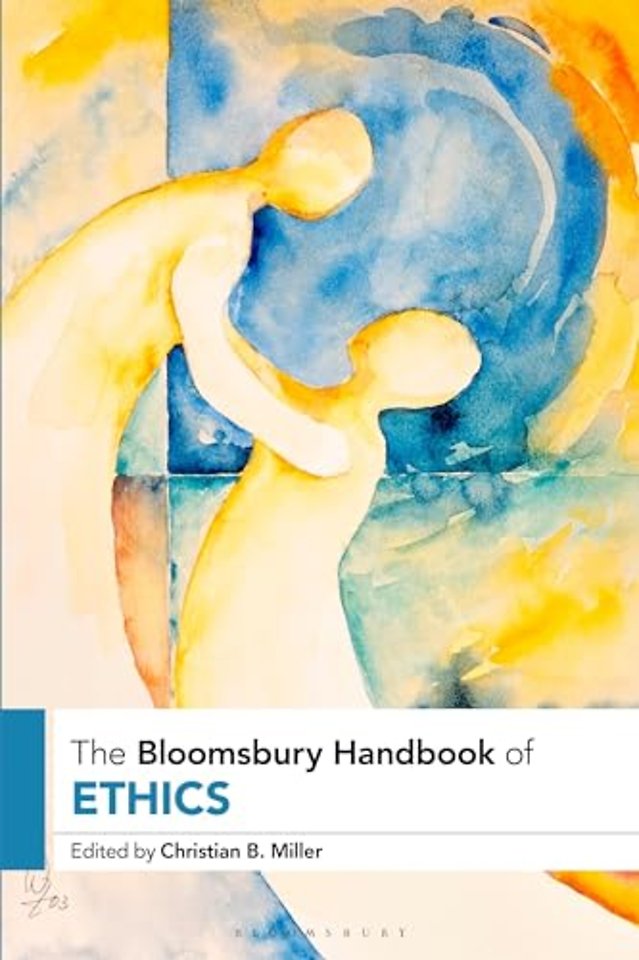 The Bloomsbury Handbook of Ethics