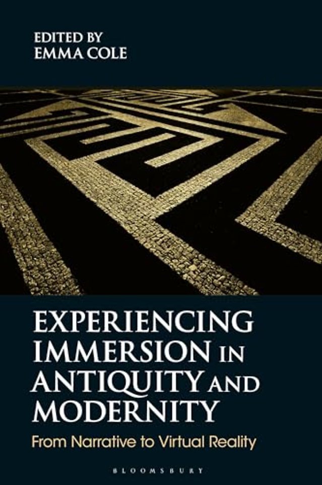Experiencing Immersion in Antiquity and Modernity