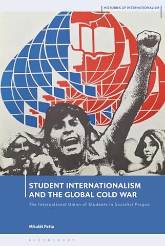 Student Internationalism and the Global Cold War