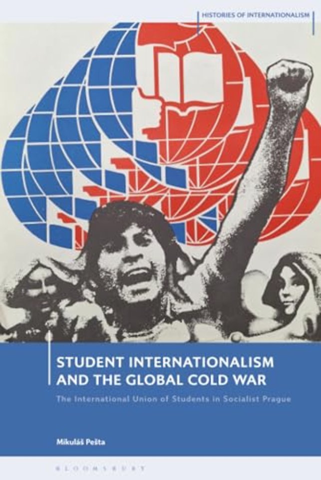 Student Internationalism and the Global Cold War