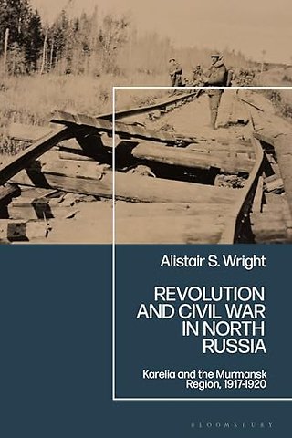 Revolution and Civil War in North Russia