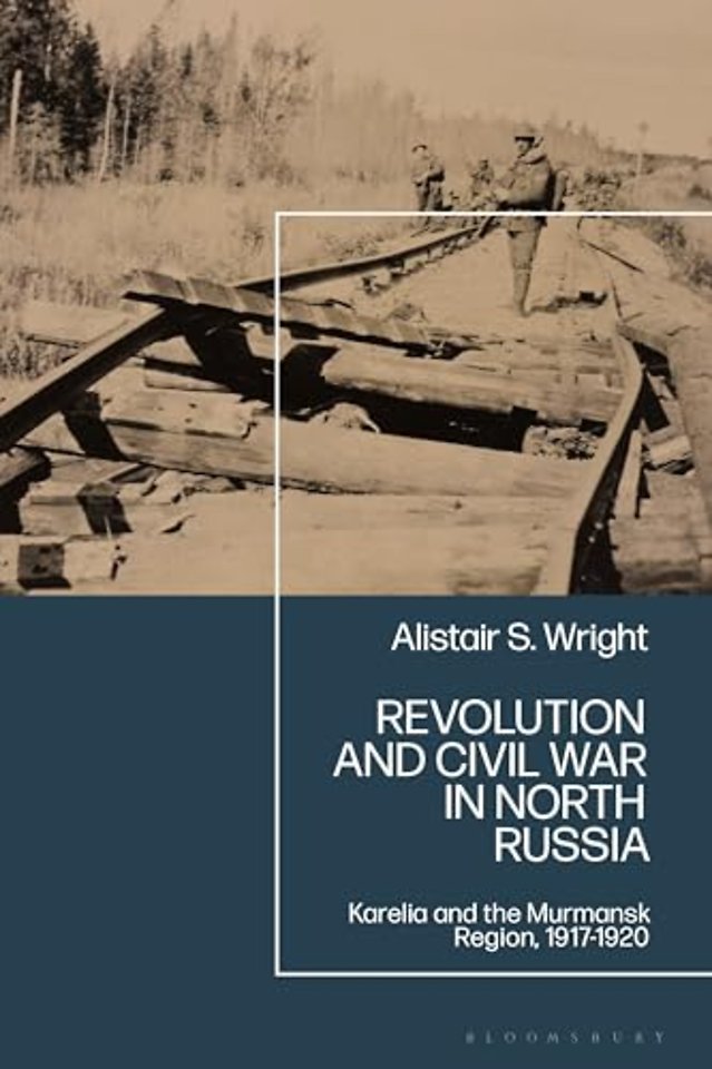 Revolution and Civil War in North Russia