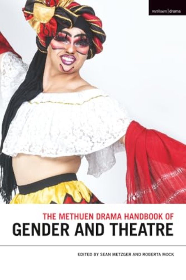 The Methuen Drama Handbook of Gender and Theatre