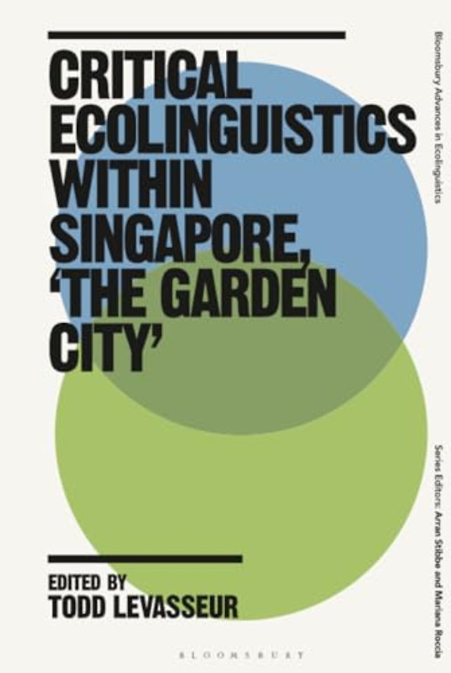 Critical Ecolinguistics Within Singapore, 'the Garden City'