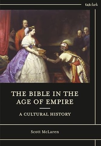 The Bible in the Age of Empire: A Cultural History